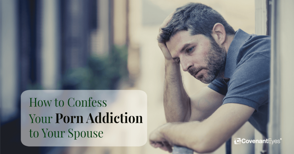 Confess-Porn-Addiction-Spouse